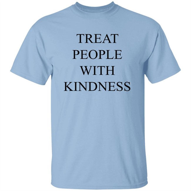 That People With Kindness Shirt That People With Kindness Shirt
