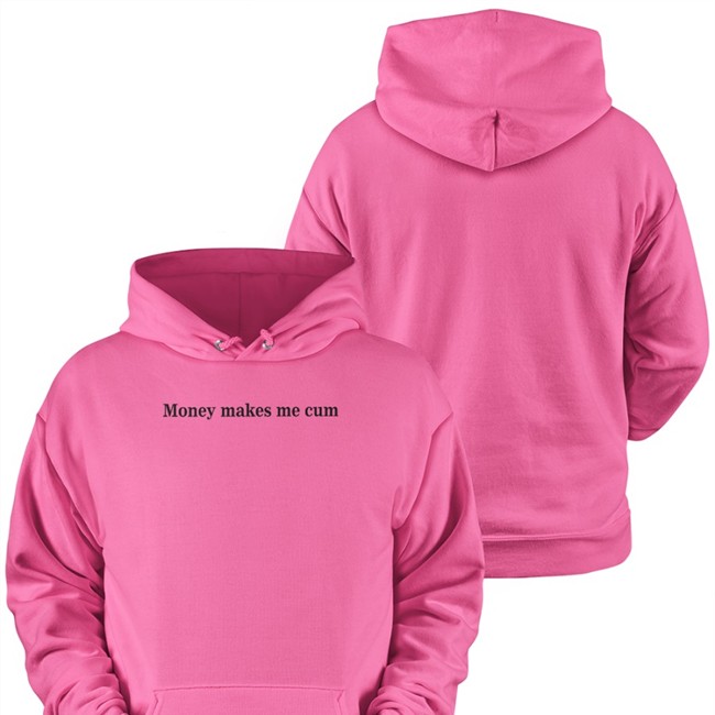 Money Makes Me Cum Shirt Funny