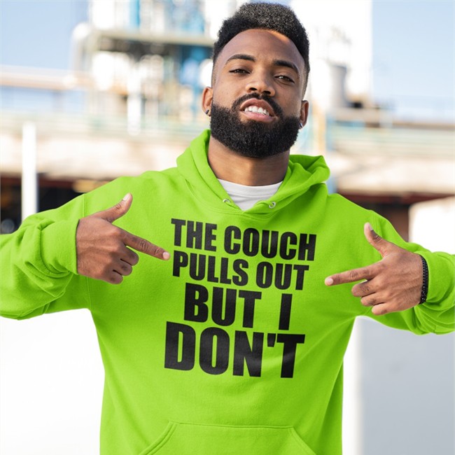 The Couch Pulls Out But I Don't T Shirts Shirts That Go Hard