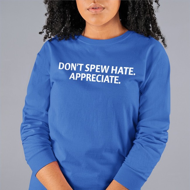 Don't Spew Hate Appreciate Tee Brett Griffin