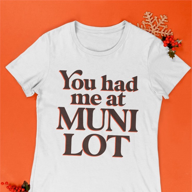 You Had Me At Muni Lot Shirt White Yvettemlaboy