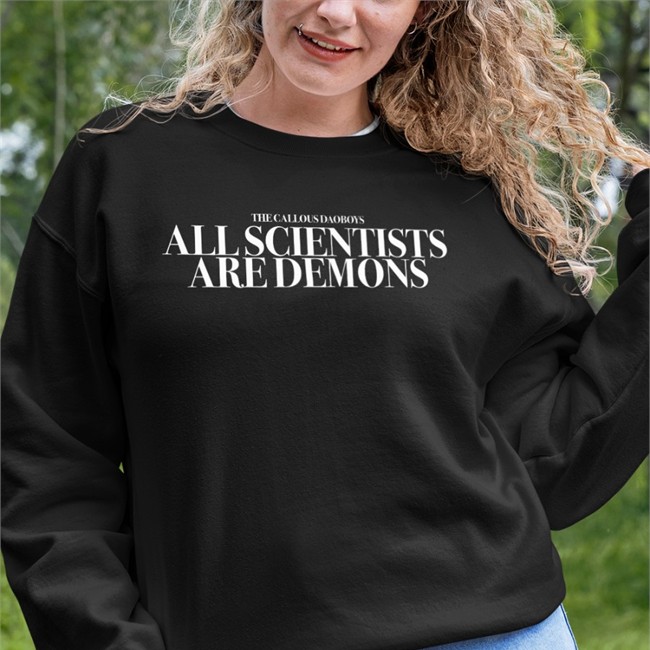 All Scientists Are Demons Shirt The Callous Daoboys Merch