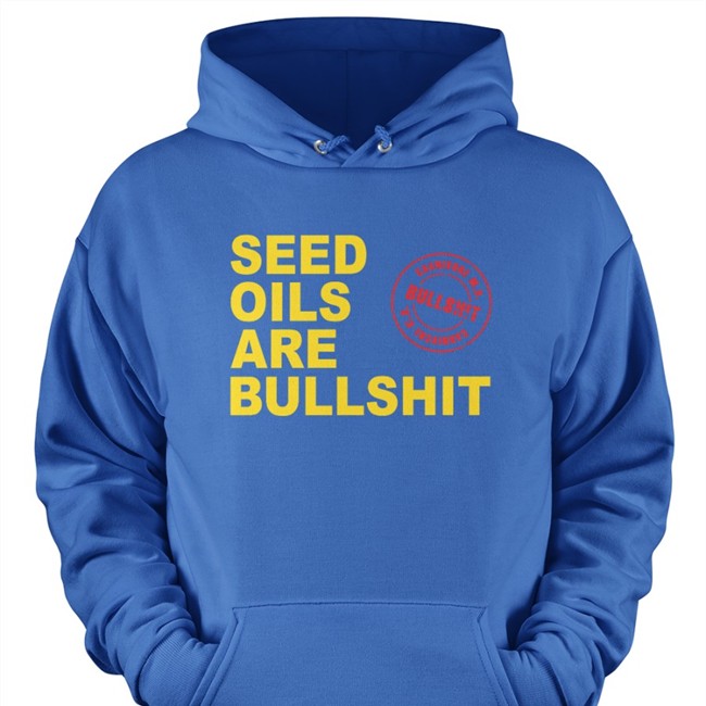 Seed Oils Are Bullshit Tank