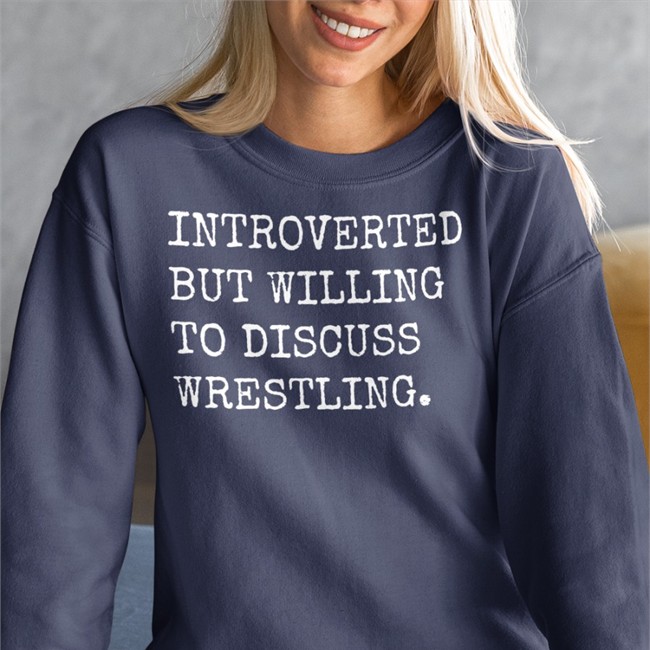 Introverted But Willing To Discuss Wrestling T Shirts Laura Elle