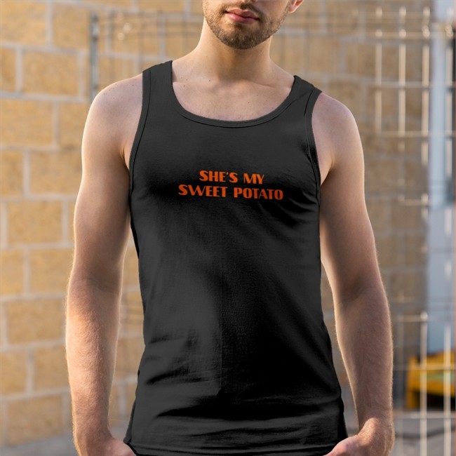 Shirts That Go Hard She's My Sweet Potato Shirt Shirtsthtgohard Shirtsthtgohard She's My Sweet Potato T-Shirt Black