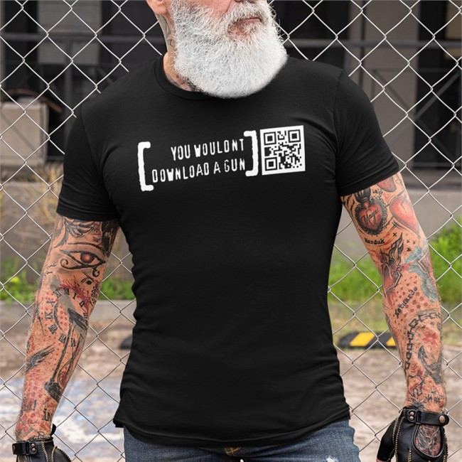 You Wouldn't Download A Gun Tee Shirt You Wouldn't Download A Gun Shirt Print Shoot Repeat