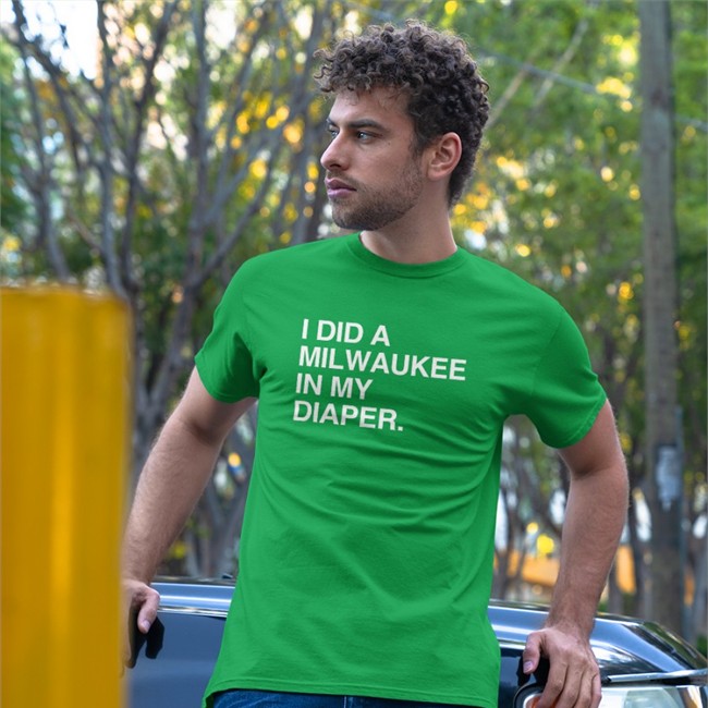 Obvious Shirts I Did A Milwaukee In My Diaper Tee Shirt