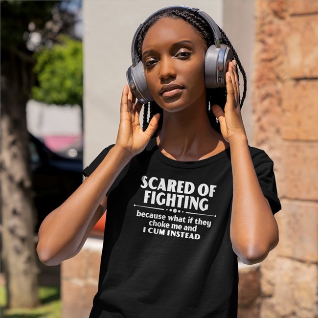 Scared Of Fighting Shirt Bloodyfaster
