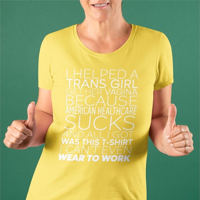 Bonfire Help Jess With Her Surgery Tee ShirtsThat Go Hard I Helped A Trans Girl Get Her Vagina Because American Healthcare Sucks Hoodies