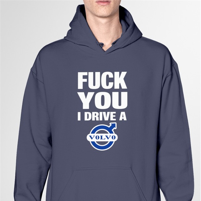 Fuck You I Drive A Volvo Tee