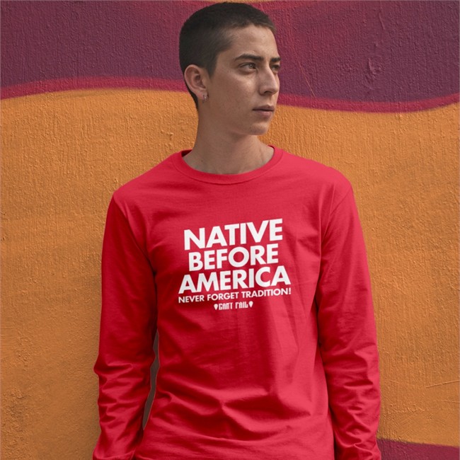 Native Before America Never Forget Tradition Can't Fail T-Shirt