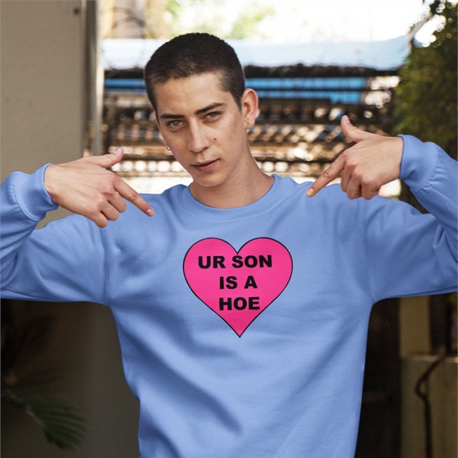 Shirtsthtgohard Ur Son Is A Hoe Shirt White Shirtsthtgohard Ur Son Is A Hoe Hoodie