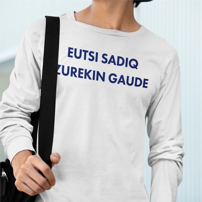 Sadiq Umar Poojamedia Eutsi Sadiq Zurekin Gaude T Shirt