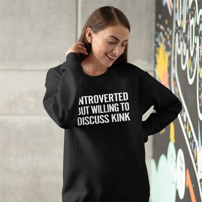 Introverted But Willing To Discuss Kink Tee Maddie The Baddie