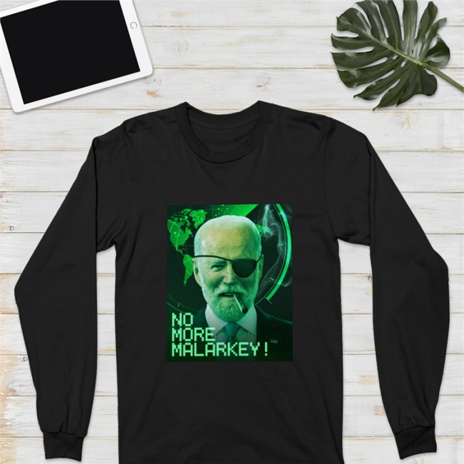 No More Malarkey Long Sleeve Shirt No More Malarkey Hat Meidastouch Merch