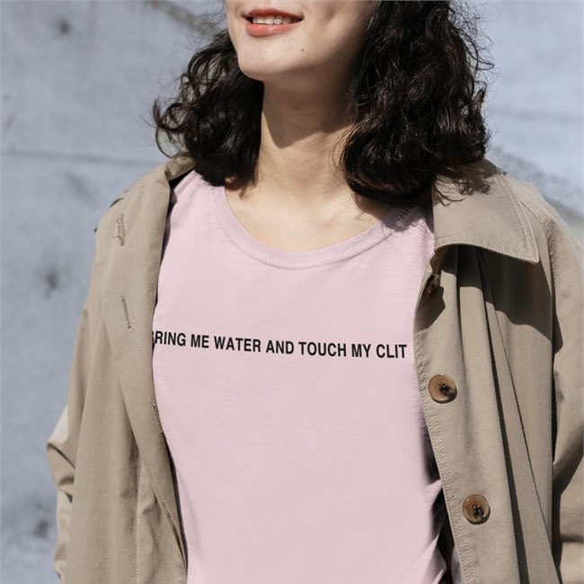 Bring Me Water And Touch My Clit Tee Shirts