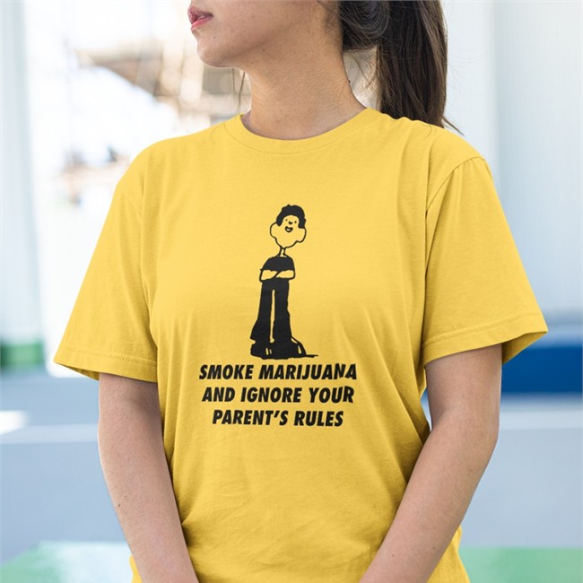 Smoke Marijuana And Ignore Your Parent's Rules T Shirt