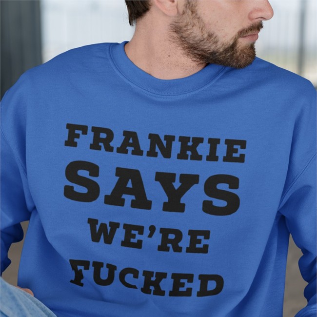 Frankie Says We're Fucked Shirt Andy Bowers Frankie Says We're Fucked Tee Shirt