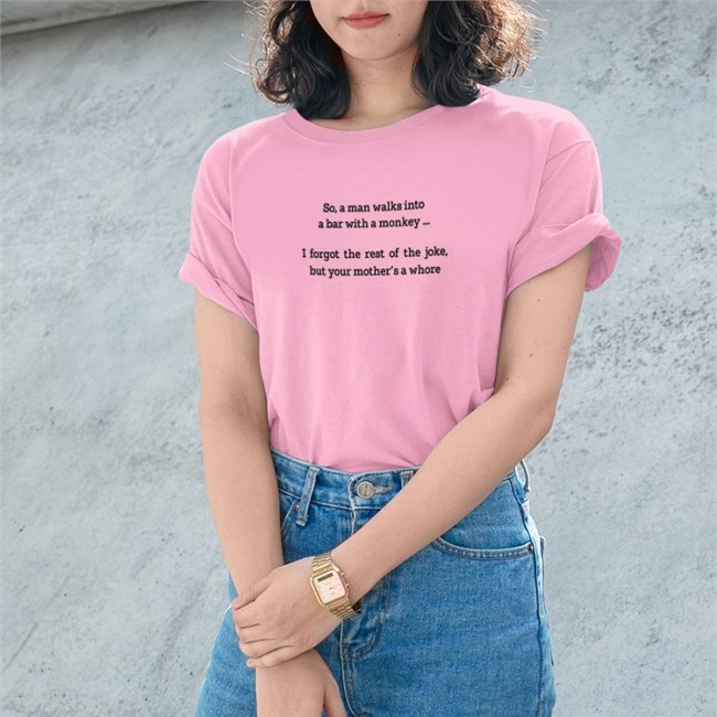 So A Man Walks Into A Bar With A Monkey Shirts Shirts That Go Hard Merch So A Man Walks Into A Bar With A Monkey I Forgot The Rest Of The Joke But Your Mother's A Whore Shirt