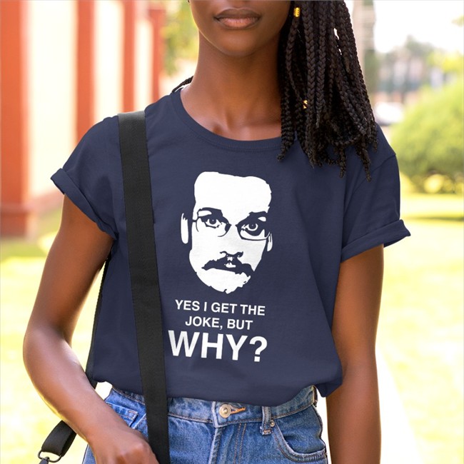 Yes I Get The Joke But Why Shirt The Pizzamas Store Merch