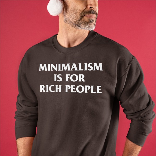 Minimalism Is For Rich People Shirt Zefrrrrrrr Minimalism More Shop