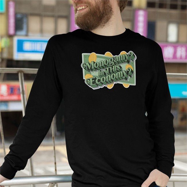 Monogamy In This Economy Shirt