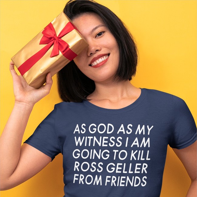 Trending Streamer Girlfriend Reviews As God As My Witness I Am Going To Kill Ross Geller From Friends Shirt