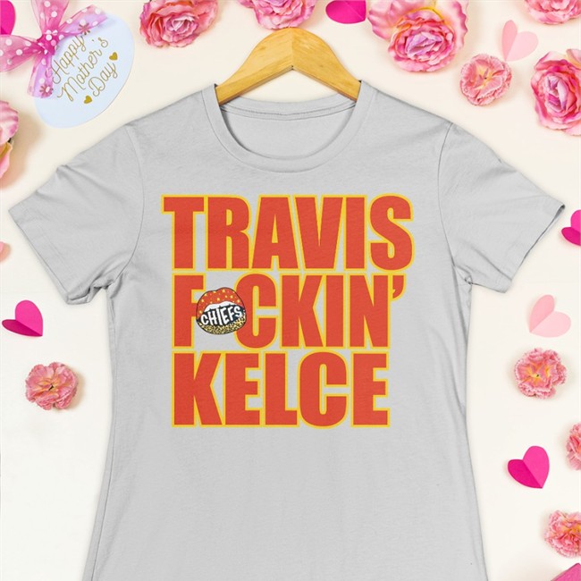 Chiefskingdom Travis Fckin' Kelce T Shirt Travis Kelce
