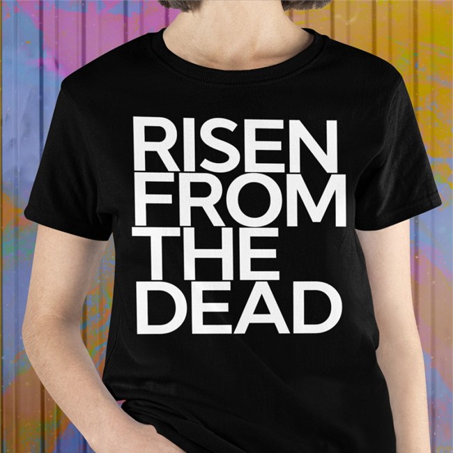 Risen From The Dead Hoodie Daddy Bones Upbeatskeletor Risen From The Dead Shirt
