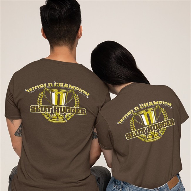 FreeHugs World Champion Slut Hugger T-Shirt Shirtsthtgohard