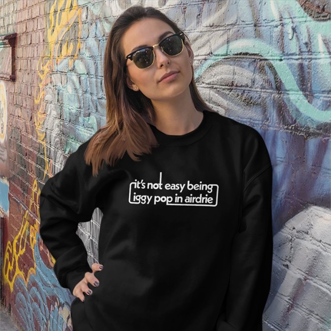 David Keenan It's Not Easy Being Iggy Pop In Airdrie Hooded Sweatshirt Weare1of100