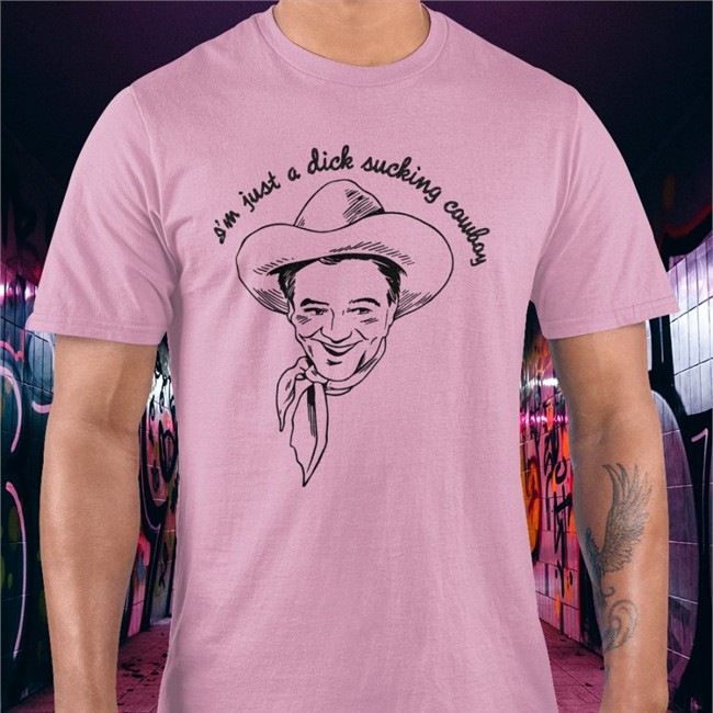 Shirts That Go Hard I'm Just A Dick Sucking Cowboy Shirt Shirtsthtgohard