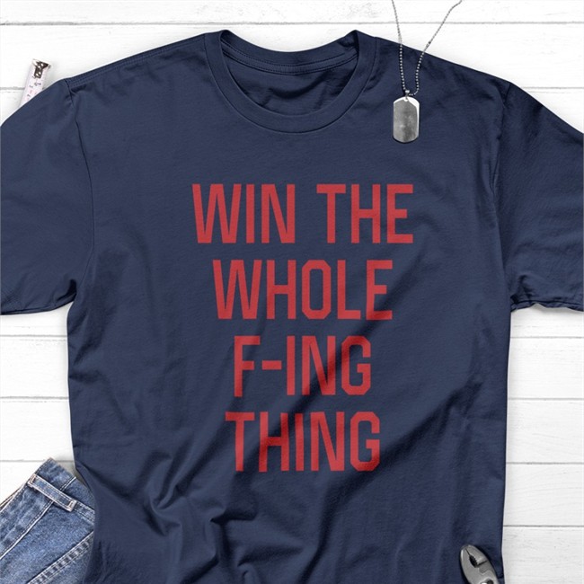 Homage Shop Win The Whole F-Ing Thing Shirt Craig Fountain