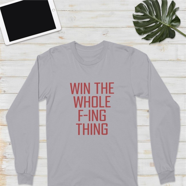 Zack Meisel Win The Whole F-Ing Thing Long Sleeve Tee