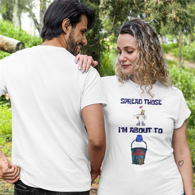Spread Those I'm About To Cum Bucket Shirt