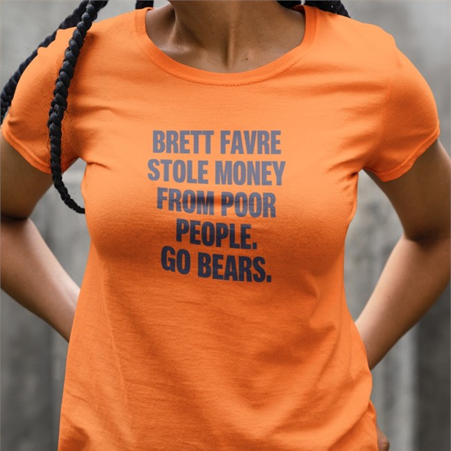 Brett Favre Stole Money From Poor People Go Bears T Shirt Joe Mills
