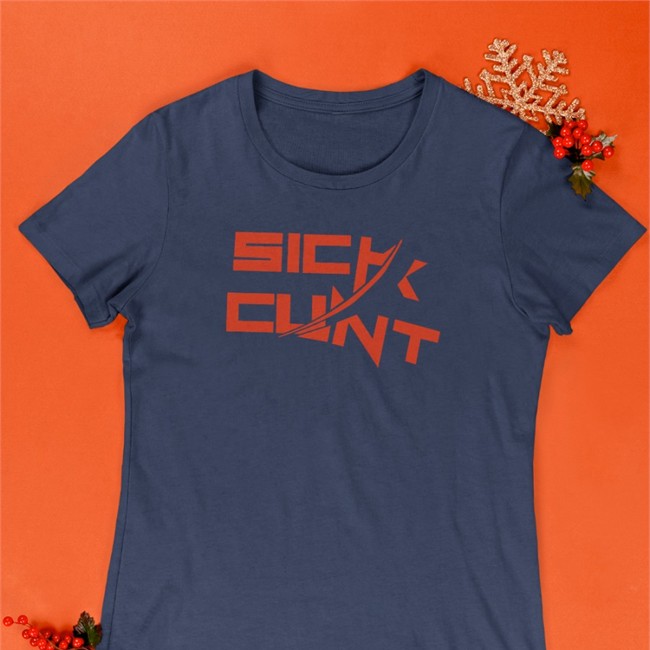 Sick Cunt T Shirt