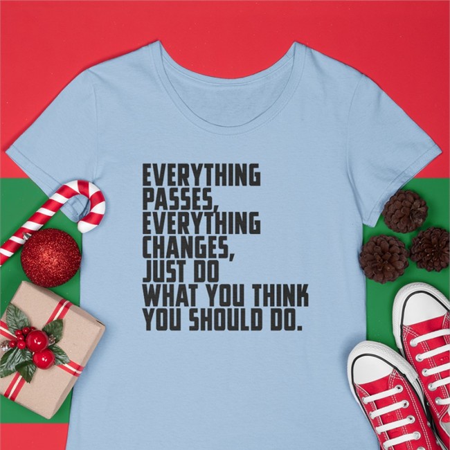 Bob Dylan Everything Passes Everything Changes Just Do What You Think You Should Do Shirts Classic Rock In Pics