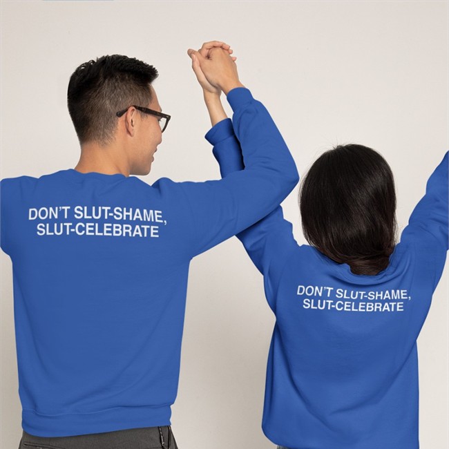 Don't Slut Shame Slut Celebrate Hoodie Shirts That Go Hard