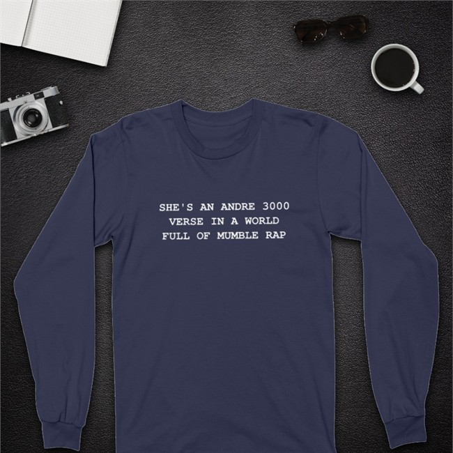 She's An Andre 3000 Verse In A World Full Of Mumble Rap Long Sleeve Tee Jamzbond She's An Andre 3000 Verse In A World Full Of Mumble Rap Long Sleeve Tee Grey Jamzbond