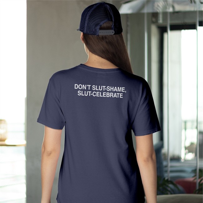 Don't Slut Shame Slut Celebrate Shirt Shirts That Go Hard Don't Slut Shame Slut Celebrate Hat