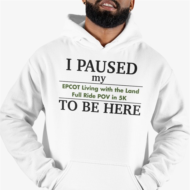 Fake Disney Facts I Paused My Epcot Living With The Land Full Ride Pov In 5K To Be Here Tee Shirt