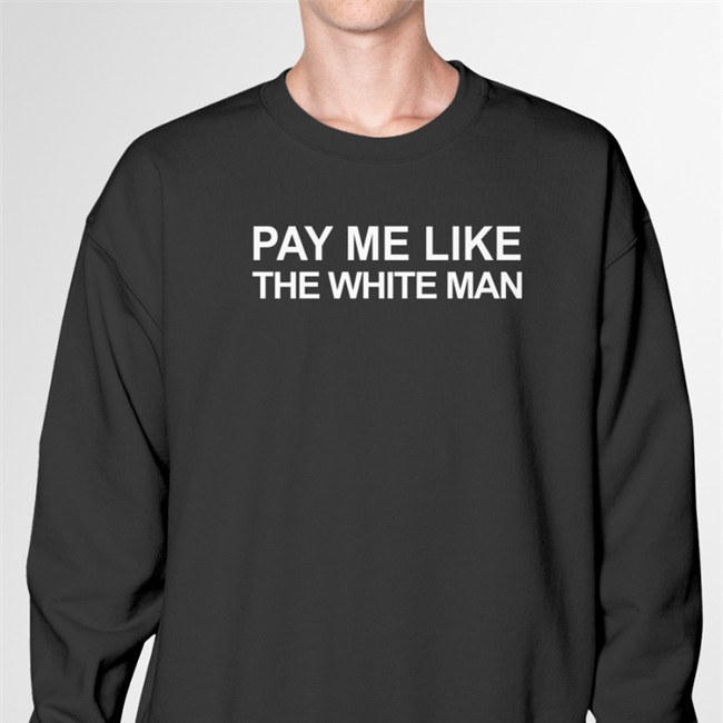 Pay Me Like The White Man Tee