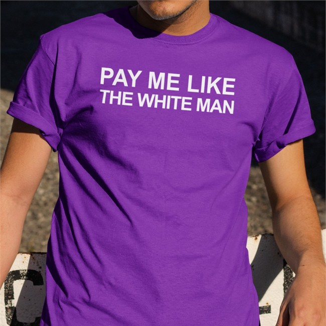 Angela Sterritt Pay Me Like The White Man Sweatshirt Angela Sterritt Pay Me Like The White Man Long Sleeve T Shirt