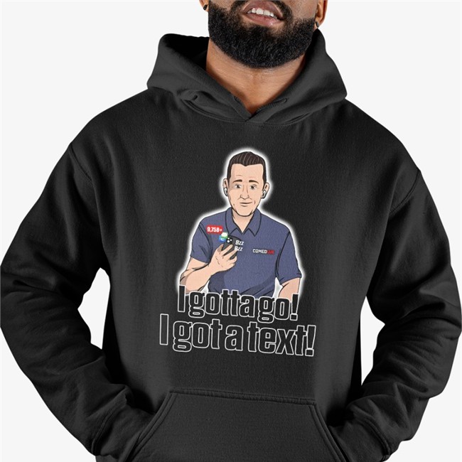 Pat Mcafee Show Merch I Gotta Go I Got A Text T Shirt Ian Rapoport