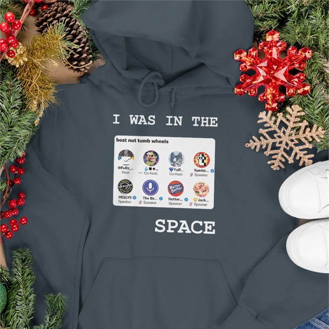 I Was In The Space Best Nut Tumb Wheels Shirt 2022 By Tumblr