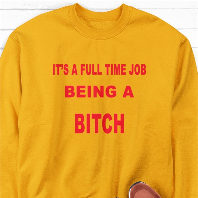 It's A Full Time Jo Being A Bitch Shirt White