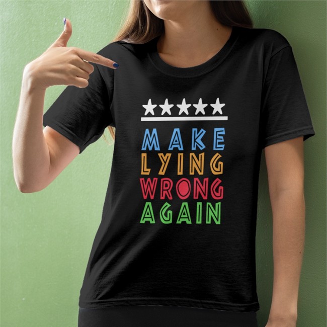 Make Lying Wrong Again T-Shirts Make Lying Wrong Again Sweatshirt Emily Winston