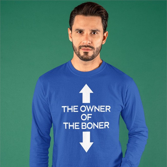 The Owner Of The Boner Shirts Shirts That Go Hard