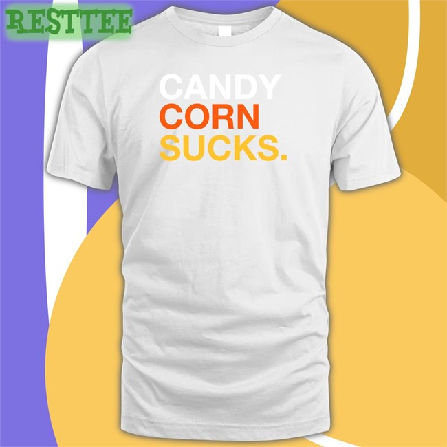 Candy Corn Sucks Tee Shirt Obvious Shirts Shop Candy Corn Sucks Sweatshirts Obvious Shirts Shop